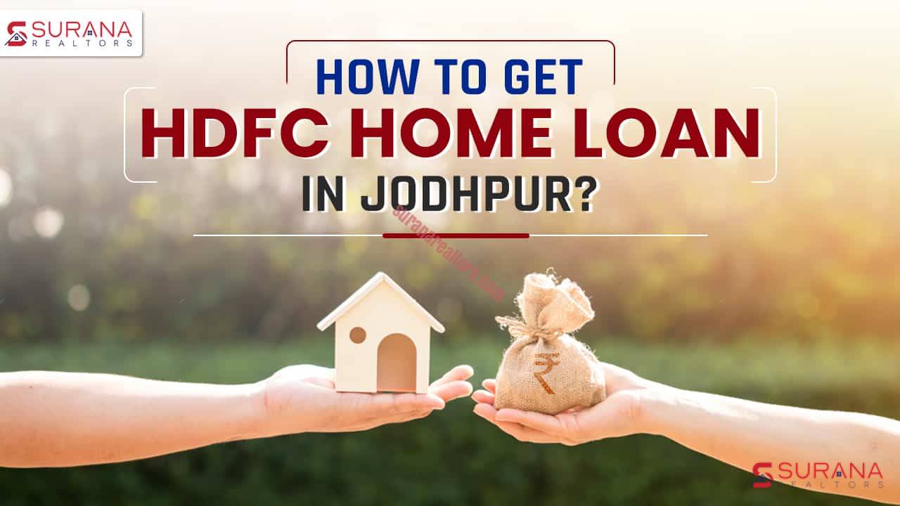 how to get hdfc home loan in Jodhpur